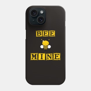 Bee MINE for Valentines Day , BE MINE Phone Case