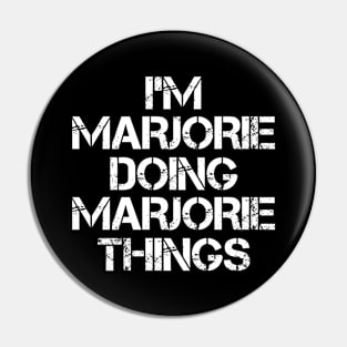 Marjorie Name T Shirt - Marjorie Doing Marjorie Things Pin