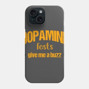 Dopamine Fasts give me a Buzz Phone Case