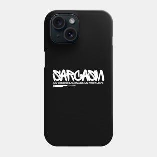 Quote Sarcasm, My Second Language, My First Love Phone Case