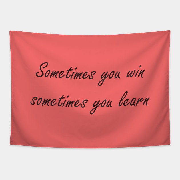 Sometimes you win phrase Tapestry by Nataliia1112