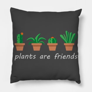 Plants are friends Pillow