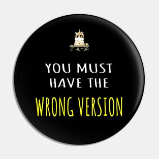 You must have the wrong version Pin