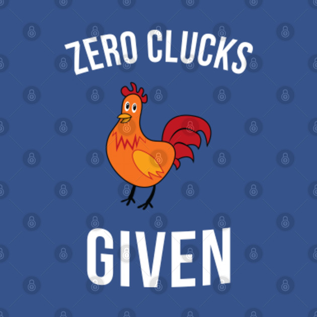 Discover Zero Fuck Given Funny Shirt Gift Men Women Chicken - Chicken - T-Shirt