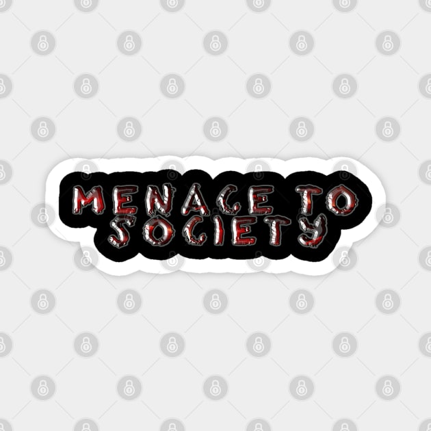 Menace to Society Magnet by The Microholic