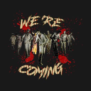 We're Coming T-Shirt