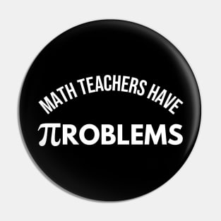 Math Teachers Have Problems Pin