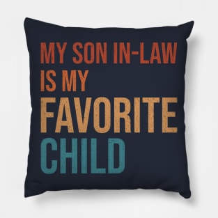 My Son In-Law Is My Favorite Child Pillow