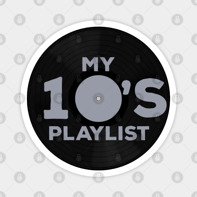 My 10's Playlist Magnet by DiegoCarvalho