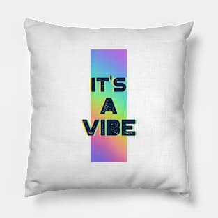 it's a Vibe Pillow