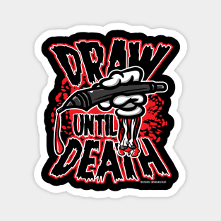 Draw Until Death Magnet