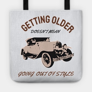 Getting older doesn't Mean going out of style Tote