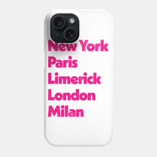 New York - Paris - Limerick - London - Milan Phone Case