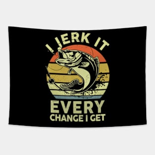 Fishing I Jerk It Every Chance I Get Bass Dad Tapestry