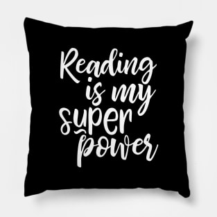 Reading is my super power Pillow