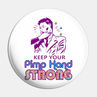 Keep Your Pimp Hand Strong Pin