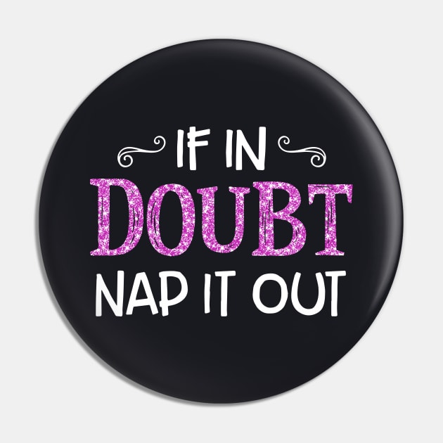 If In Doubt Nap It Out Atheist Pin by huepham613