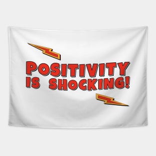 Positivity is Shocking Funny Slogan Tapestry