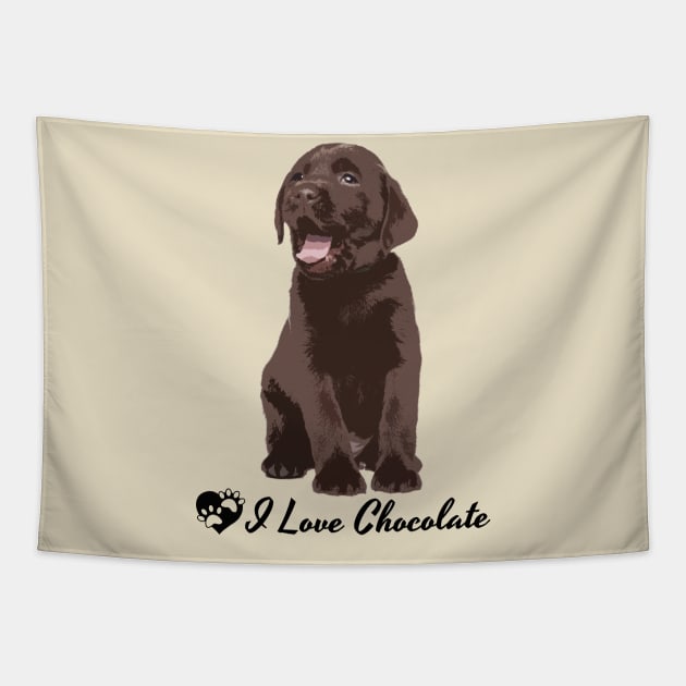 Chocolate Labrador Lab Dog Breed Art I Love Chocolate Tapestry by SistersRock