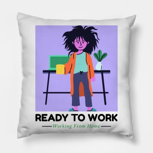 Ready to work working from home Pillow