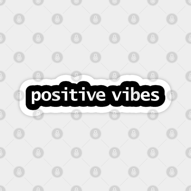 Positive Vibes Minimal Positivity Typography White Text Magnet by ellenhenryart