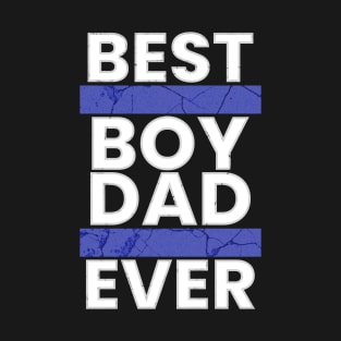 Funny Fathers Day Best Boy Dad Ever T-Shirt