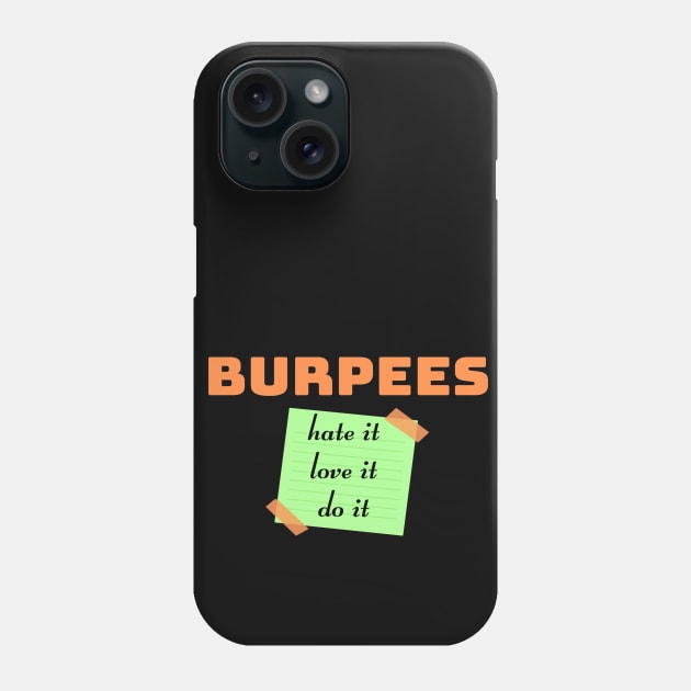 Burpees. love it, hate it, do it Phone Case by Funky Mama