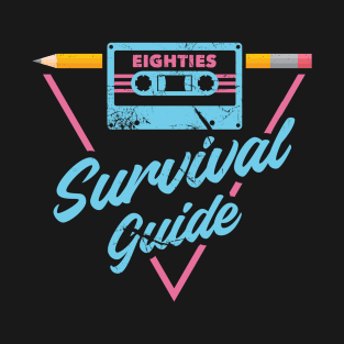 EIGHTIES SURVIVAL GUIDE T-Shirt