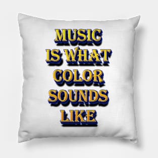 Musis is What Color Sounds Like Pillow