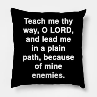 Psalm 27:11  Bible Verse Typography KJV Pillow