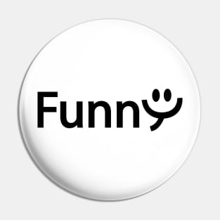 Funny being funny artistic design Pin