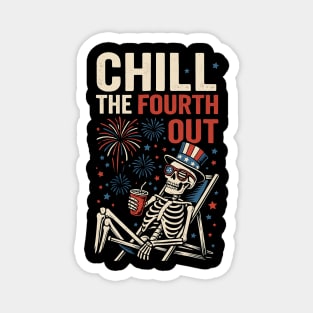 Chill The Fourth Out – Patriotic Skeleton Funny 4th of July Magnet