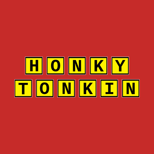 Honky Tonkin by djbryanc