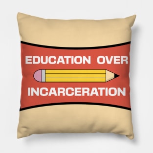 Education Over Incarceration Pillow