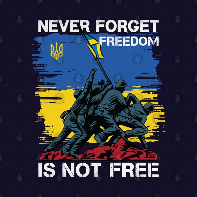 Never Forget Freedom Is Not Free by Yurko_shop