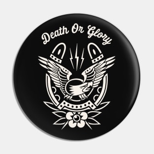 Death or glory Pin