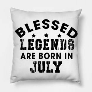 Blessed Legends Are Born In July Funny Christian Birthday Pillow