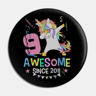 Girls 9th 9yr Birthday Unicorn Dabbing Awesome Since 2011 Pin