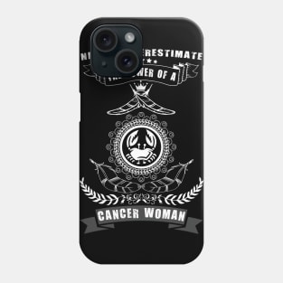 Never Underestimate The Power of a CANCER Woman Phone Case