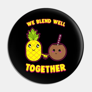 We Blend Well Together Funny Pineapple Coconut Pun Pin