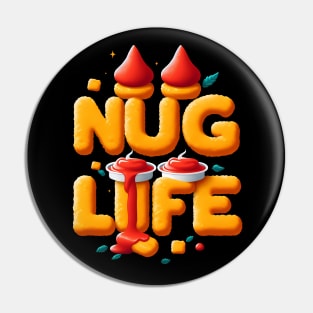 Nug Life - Chicken Nuggets Pin