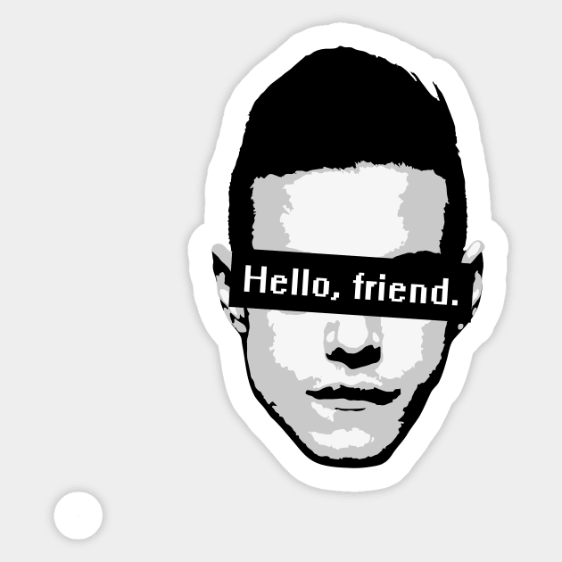 hello, friend, Mr. Robot, Hello, Friend. What I'm about to tell you is  top secret. A conspiracy bigger than all of us. #MrRobot, By Mr. Robot