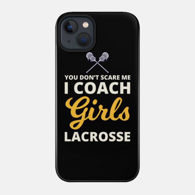 Women's Lacrosse Coach Funny Humour Sayings - Lacrosse Coach - Phone Case