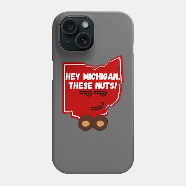 Hey Michigan These Nuts Phone Case by Official Friends Fanatic