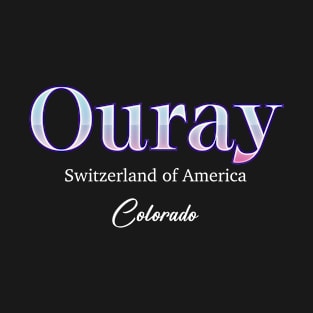 Ouray Switzerland Of America Colorado T-Shirt