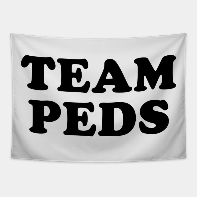 Team Peds Tapestry by beunstoppable