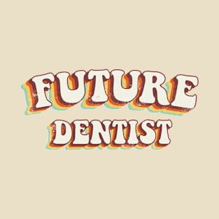 Future Dentist - Groovy Retro 70s Style T-Shirt