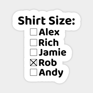Shirt Size Rob Magnet