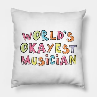 World's Okayest Musician Gift Idea Pillow