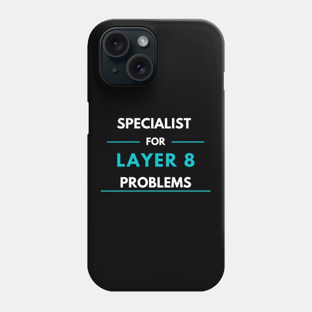 Specialist For Layer 8 Problems (blue) Phone Case by PD-Store